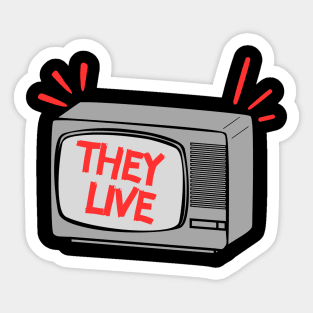 They Live - Classic TV Sticker